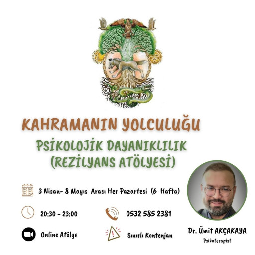 KAHRAMANIN YOLCULUĞU: PSİKOLOJİK DAYANIKLILIK (REZİLYANS) ATÖLYESİ