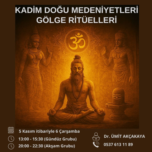 KADİM DOĞU MEDENİYETİ GÖLGE RİTÜELLERİ ve GÖLGE ÇALIŞMALARI (GÜNDÜZ ve  AKŞAM GRUBU)